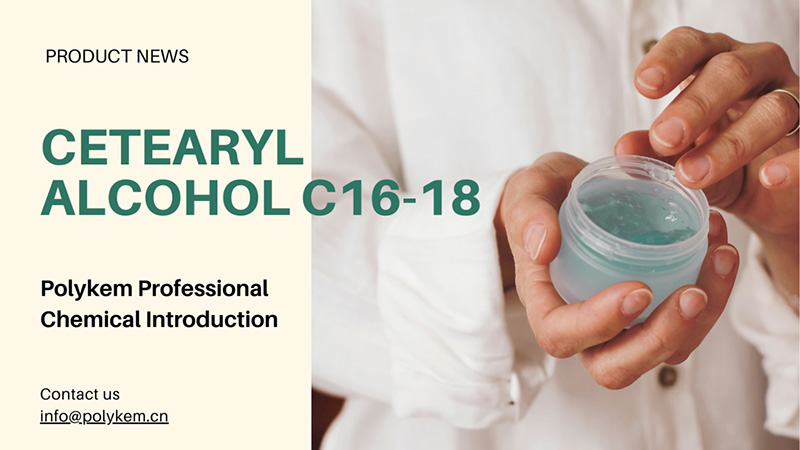 Polykem Professional Chemical EINLEITUNG: Die Anwendung und die Vorteile von Cetearylalkohol C16-18