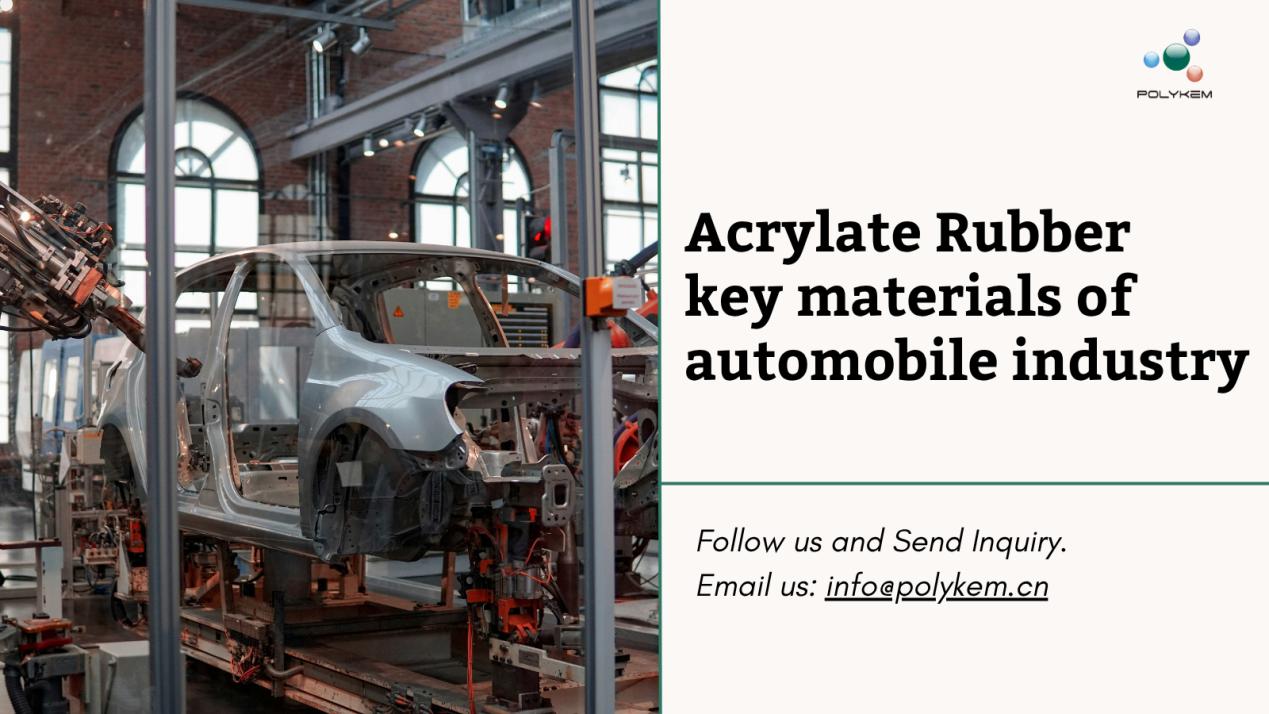 Acrylatkautschuk: Schlüsselmaterialien der Lieferkette der Automobilindustrie