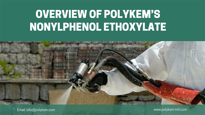 Überblick über die Typen und Anwendungen von Polykems Nonylphenol -Ethoxylat