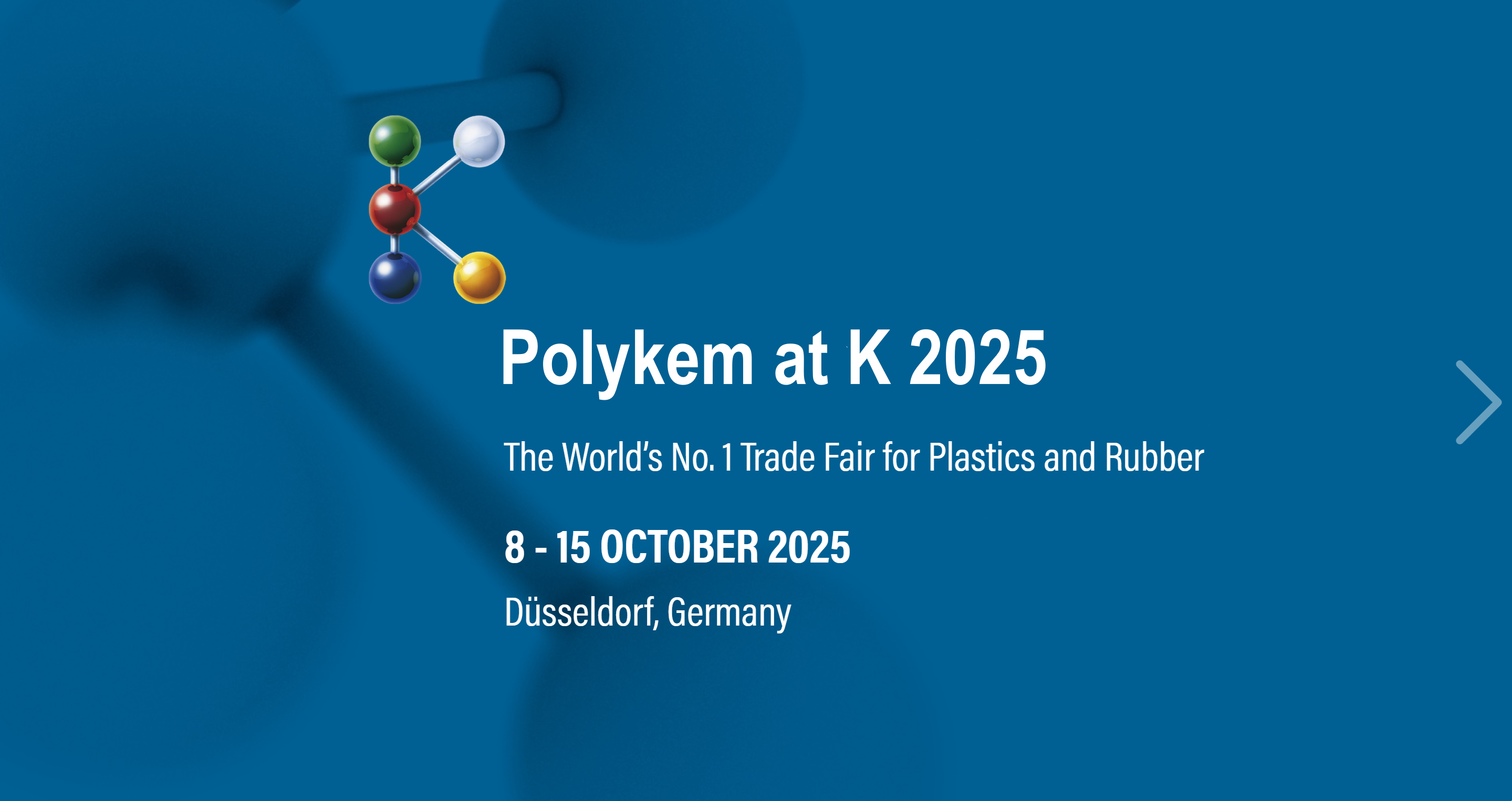 Polykem lädt Sie ein, sich uns am K 2025, der weltweit Nummer 1 für Kunststoffmesse für Kunststoff und Gummi, anzuschließen!