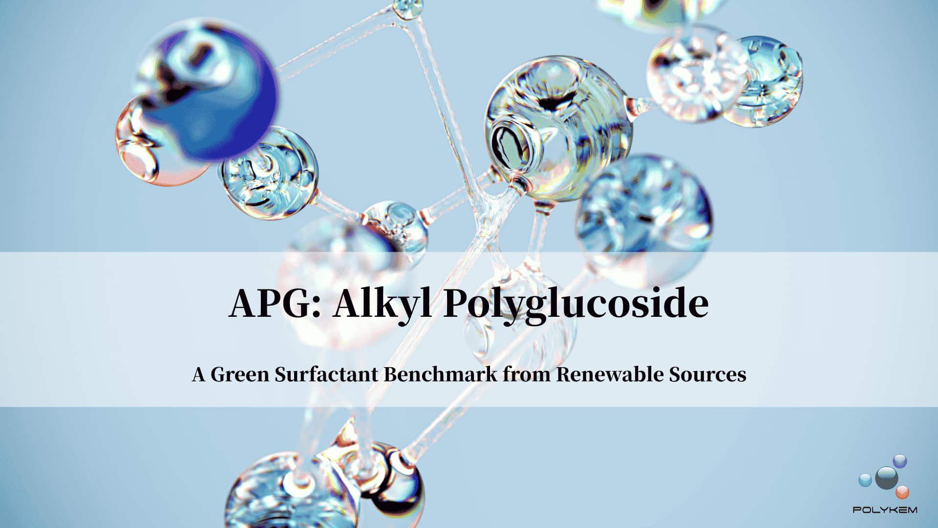 Alkylpolyglucosid (APG): Ein Maßstab für grüne Tenside aus erneuerbaren Quellen